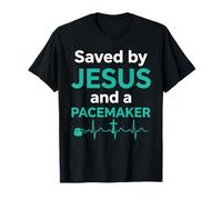 Saved by Jesus and A Pacemaker Cardiac Implant Surgery T-Shirt