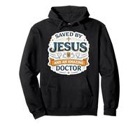 Saved By Jesus And An Amazing Doctor Physician Christian God Pullover Hoodie