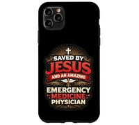 Saved By Jesus And An Amazing Emergency Medicine Physician Case for iPhone 11 Pro Max