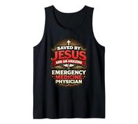 Saved by Jesus and an Amazing Emergency Medicine Physician Tank Top