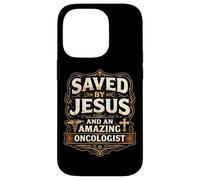 Saved By Jesus And An Amazing Oncologist Doctor Christ Lord Case for iPhone 14 Pro