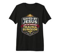 Saved by Jesus and an Amazing Trauma Surgeon Christian MD Premium T-Shirt