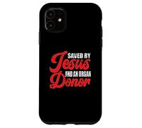 Saved By Jesus And An Organ Donor | Organ Donation Case for iPhone 11