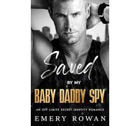 Saved by my Baby Daddy Spy: A Second Chance Secret Identity Suspense Billionaire Romance (San Francisco Billionaires)