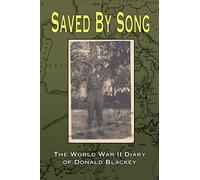 Saved By Song: The World War II Diary of Donald Blackey