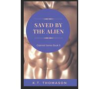 Saved by the Alien: A MPreg Gay Science Fiction Romance (Claimed)