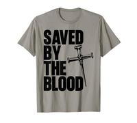 Saved By The Blood Cross of Nails Christ Follower Christian T-Shirt