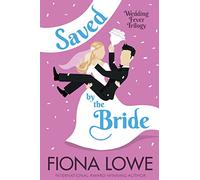Saved By The Bride: How far would you go to save your town?: A romantic comedy: 1 (Wedding Fever Trilogy)