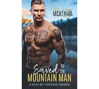 Saved By The Mountain Man: A Curvy Girl Instalove Romance (Thunder Creek Mountain Men)