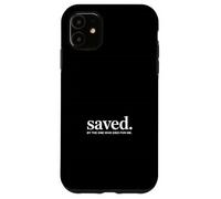 Saved By The One Who Died For Me Christian Backprint Case for iPhone 11