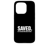 Saved By The One Who Died For Me Christian Backprint Case for iPhone 15 Pro