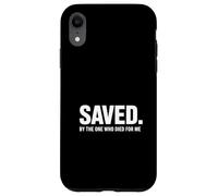 Saved By The One Who Died For Me Christian Backprint Case for iPhone XR