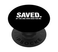 Saved By The One Who Died For Me Christian Backprint PopSockets Adhesive PopGrip