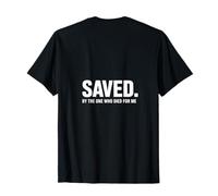 Saved By The One Who Died For Me Christian Backprint T-Shirt