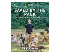 Saved by the Pack : How 50 Dogs Helped Me Find My Purpose