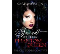 Saved By The Phantom Queen: The Old Gods Book Two