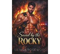 Saved by the Rocky: A Steamy Firefighter Romance (EMBER & ACHE - Dark Firefighter Romance Sagas)