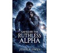 Saved By The Ruthless Alpha
