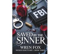 Saved by the Sinner: A Forbidden MFM Dark Mafia Romance (Wicked Sanctuary Book 3)