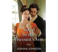 Saved By The Viscount's Vow