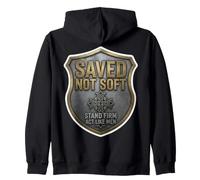 Saved Christian Not Soft Stand Firm Act Like Men Jesus God Zip Hoodie