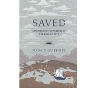 Saved: Experiencing the Promise of the Book of Acts
