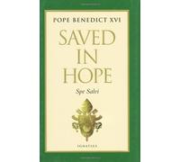 Saved in Hope: Spe Salvi