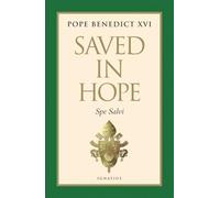 Saved in Hope: Spe Salvi