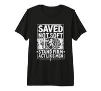 Saved Not S0ft Stand Firm ActLike Christian Men Religious Premium T-Shirt
