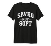 Saved Not Soft Graphic Christian Men and Women Stand Firm Premium T-Shirt