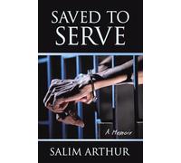 Saved to Serve: A Memoir
