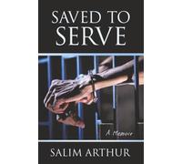 Saved to Serve: A Memoir