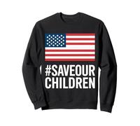 #SaveOurChildren Expression for Activists and Advocates Sweatshirt