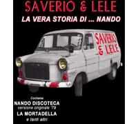 Saverio & Lele - La Vera Storia Di Nando