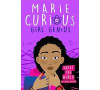 Saves the World: Book 1 (Marie Curious, Girl Genius)