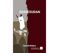 #SAVESUDAN: Personal Memories, Real-Life Accounts, and Historical Insights into the Current Sudanese Proxy War and Genocide