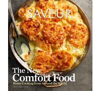 Saveur New Comfort Food: Home Cooking from Around the World