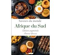 Saveurs du monde: Afrique du Sud (Édition augmentée)