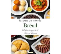 Saveurs du monde: Brésil (Édition augmentée)