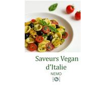 Saveurs végétaliennes d'Italie: Collection - "Terra Vegan de Nemo - Volume 1": Cuisine végétalienne italienne (4 Saveurs végétaliennes d'Italie: “La collection Terra Vegan de Nemo - Vol. 1”)