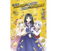 Saving 80,000 Gold in Another World for My Retirement 12 (Manga)