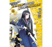 Saving 80,000 Gold in Another World for My Retirement 13 (Manga)