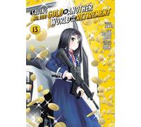 Saving 80,000 Gold in Another World for My Retirement 13 (Manga) (Saving 80,000 Gold in Another World for My Retirement (Manga))