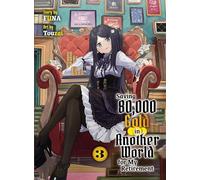 Saving 80,000 Gold in Another World for my Retirement 3 (light novel) (Saving 80,000 Gold (light novel))