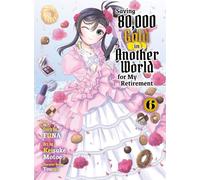 Saving 80,000 Gold in Another World for My Retirement - Vol. 6 - Light Novel - Vertical