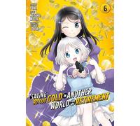 Saving 80,000 Gold in Another World for My Retirement 6 (Manga) (Saving 80,000 Gold in Another World for My Retirement (Manga))