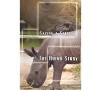 Saving a Species: The Rhino Story