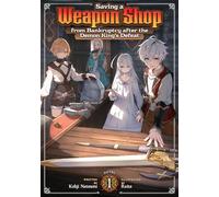 Saving a Weapon Shop from Bankruptcy After the Demon King's Defeat (Light Novel) 1