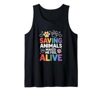 Saving Animals Makes Me Feel Alive Rescue Lover Tank Top