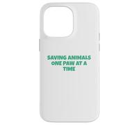 Saving Animals One Paw At A Time Case for iPhone 14 Pro Max